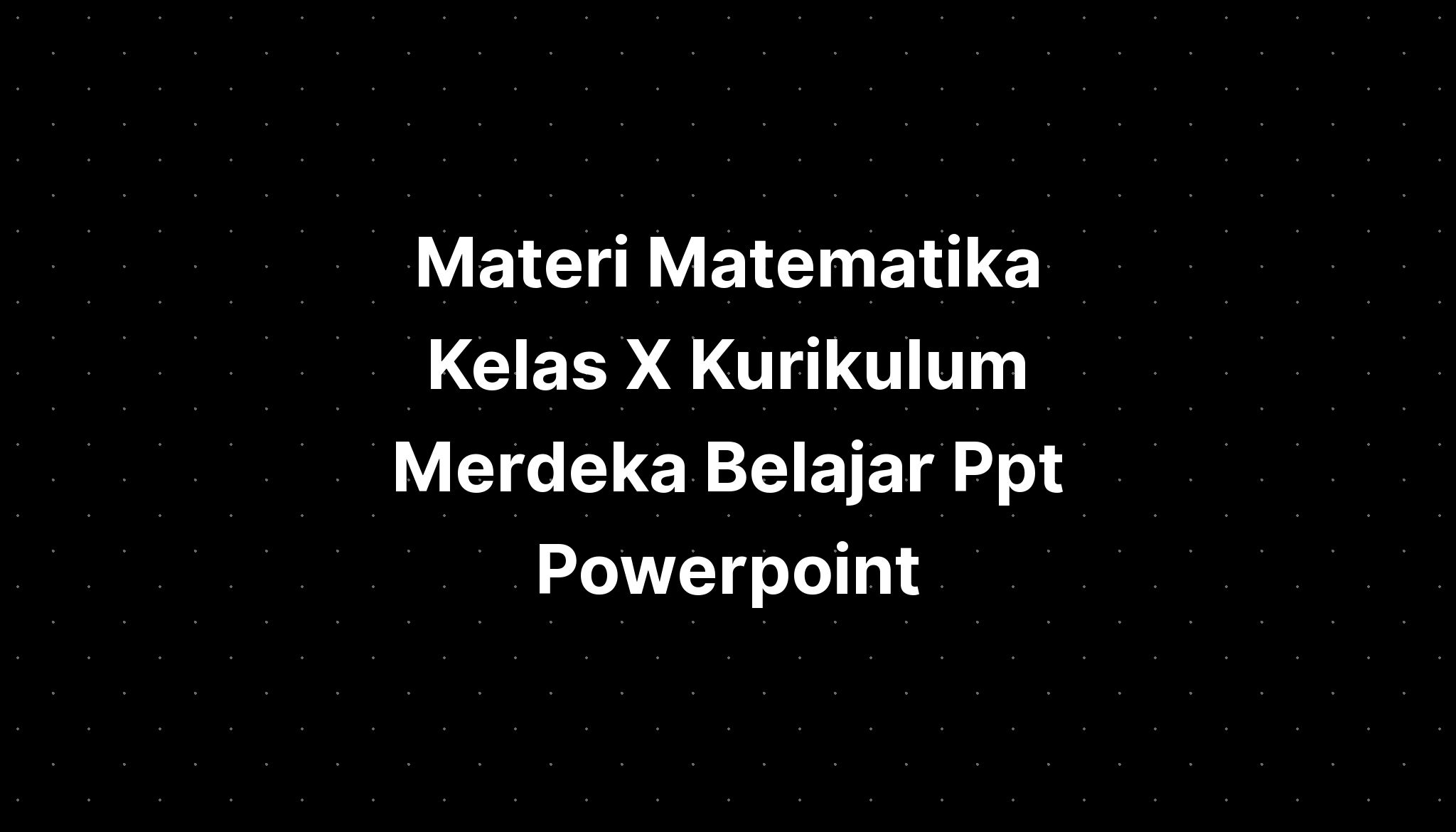 Materi Matematika Kelas Sma Kurikulum Merdeka Belajar Ppt Powerpoint Hot Sex Picture